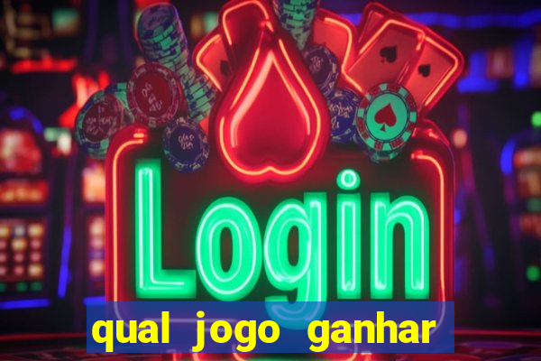 qual jogo ganhar dinheiro sem depositar nada